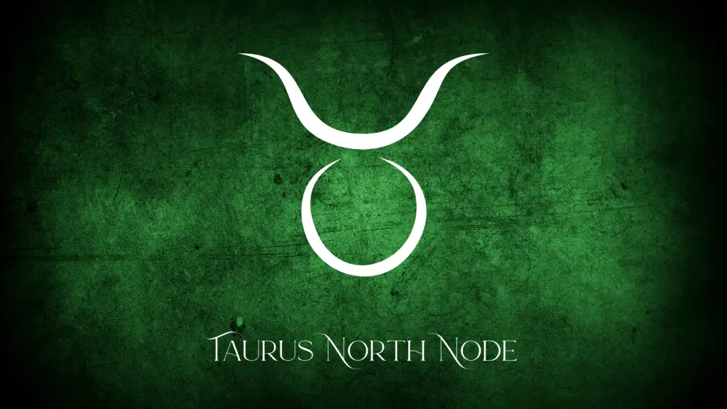 Taurus North Node Meaning